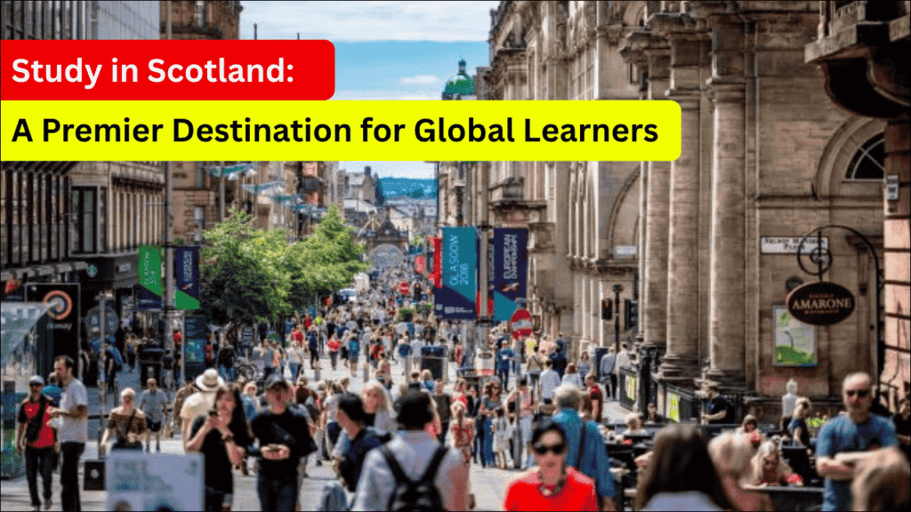 Study in Scotland, A Premier Destination for Global Learners
