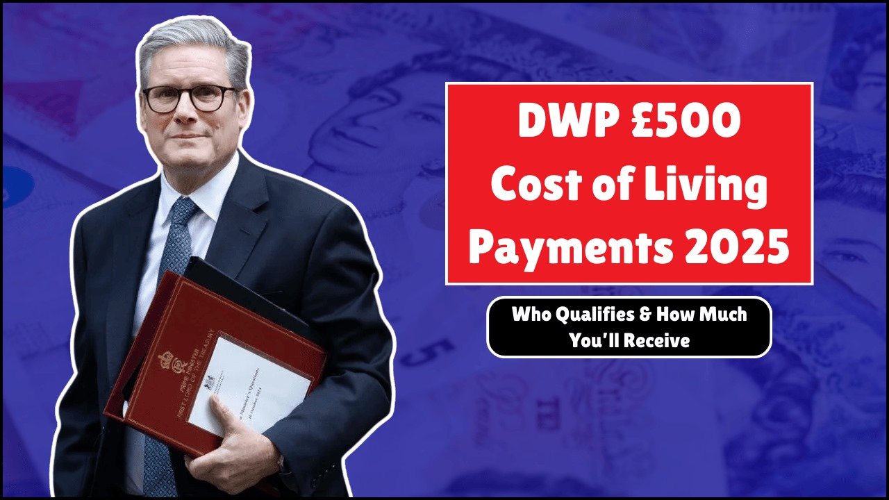 DWP Confirms £500 Cost of Living Payments for 2025