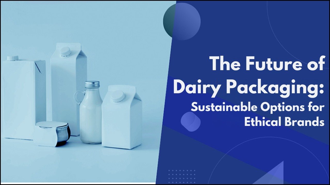The Future of Dairy Packaging
