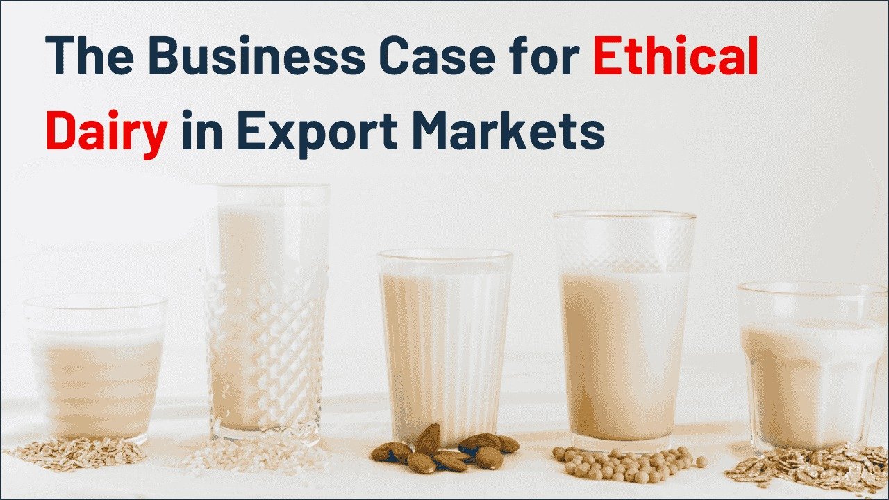 The Business Case for Ethical Dairy in Export Markets